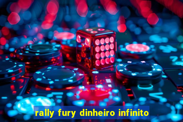 rally fury dinheiro infinito